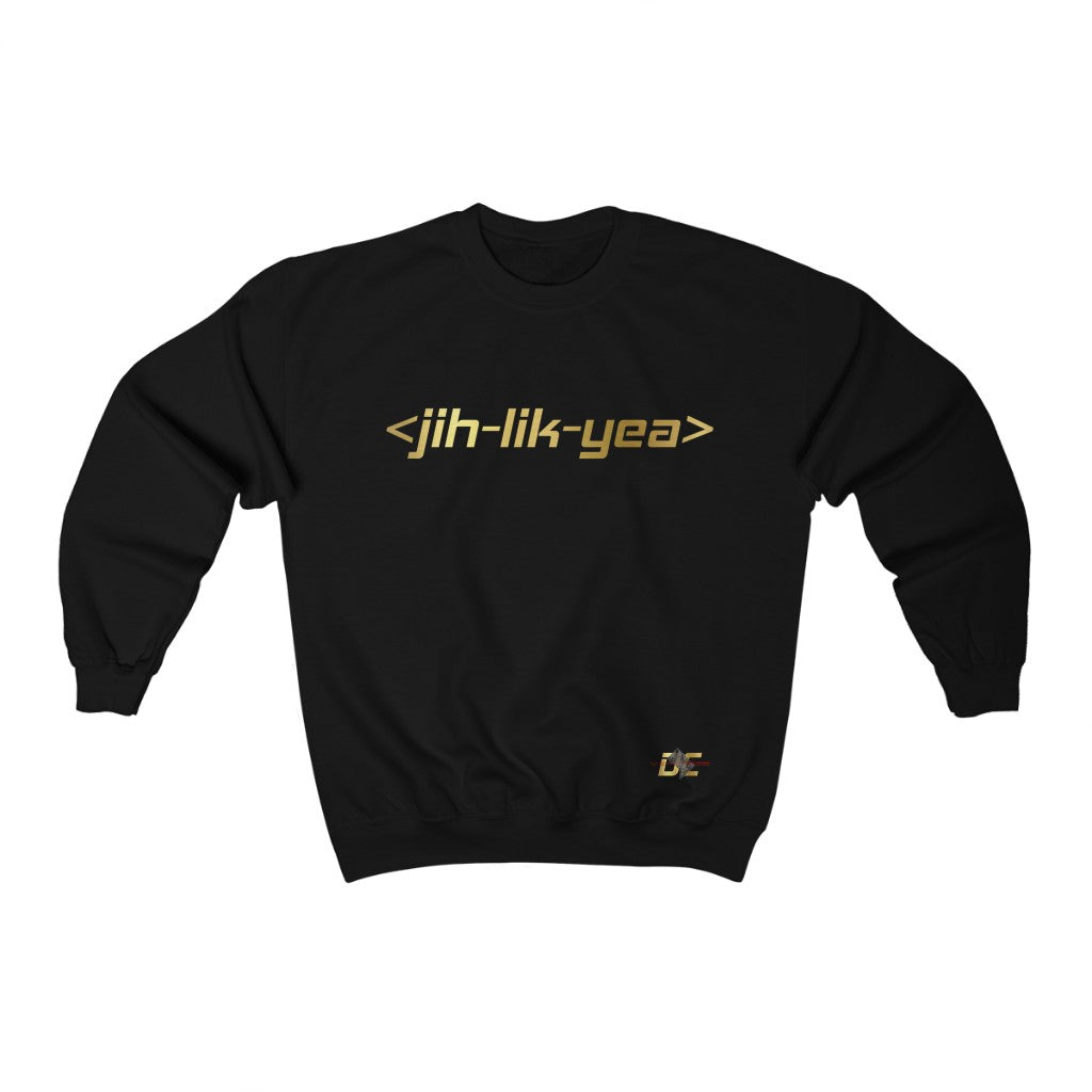 Jih Lik Yea Sweatshirt (Unisex)