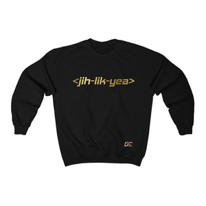 Jih Lik Yea Sweatshirt (Unisex)