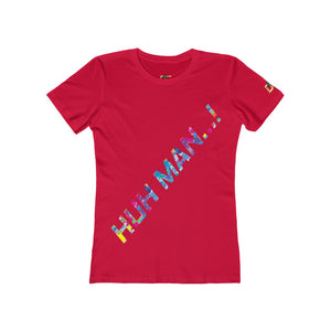 Huh Man...! (Women's)