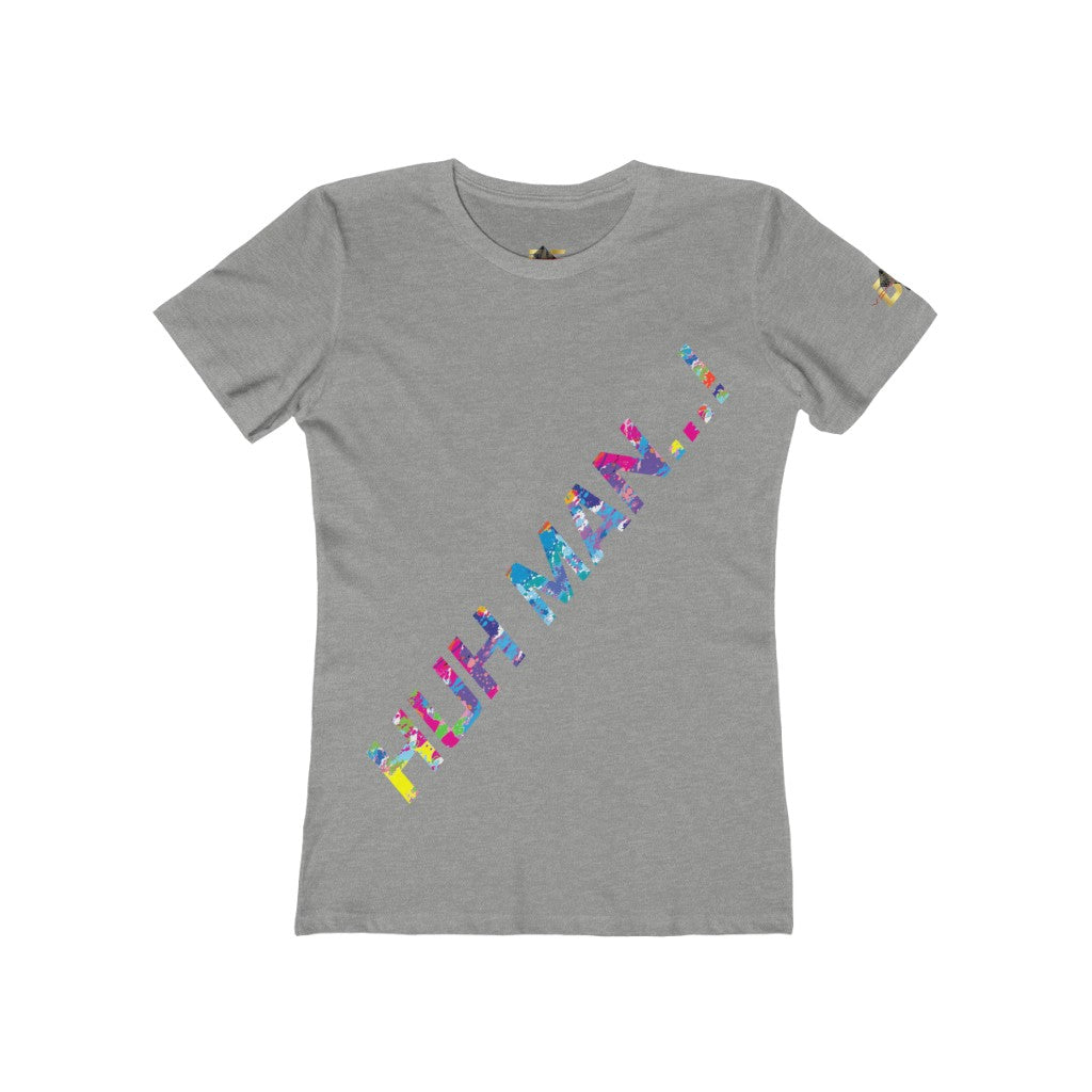 Huh Man...! (Women's)