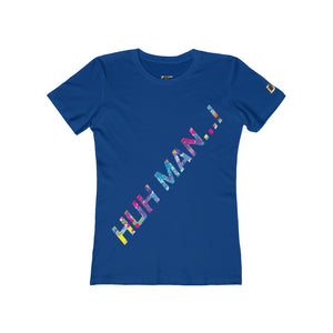 Huh Man...! (Women's)