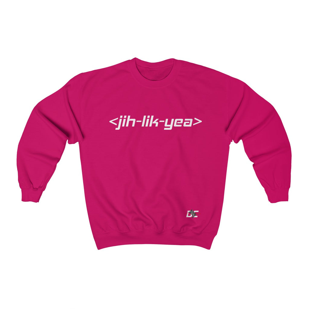 Jih Lik Yea Sweatshirt (Unisex)