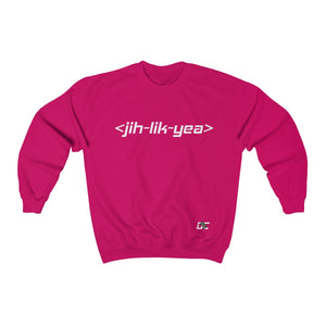 Jih Lik Yea Sweatshirt (Unisex)
