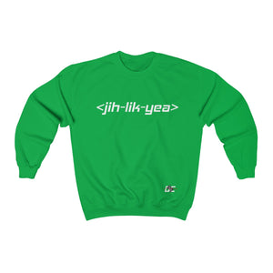 Jih Lik Yea Sweatshirt (Unisex)