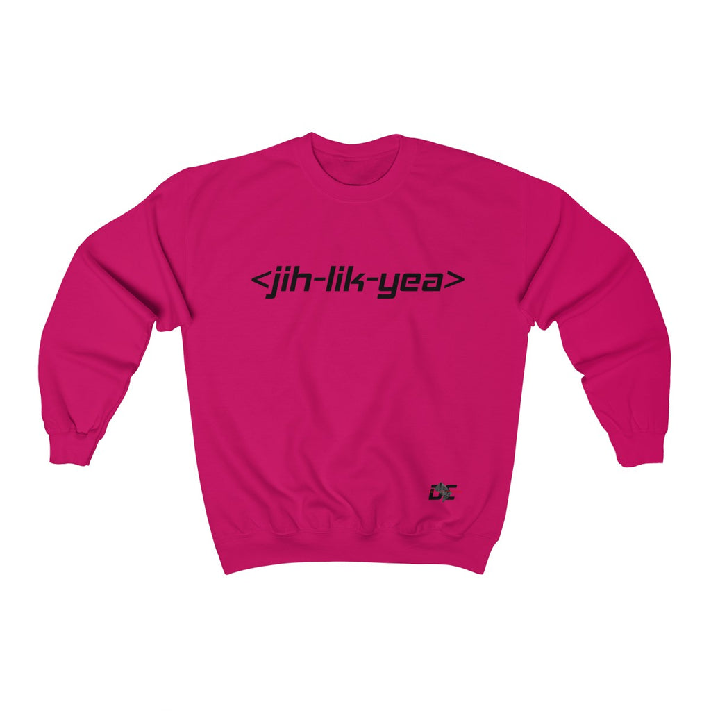 Jih Lik Yea Sweatshirt (Unisex)