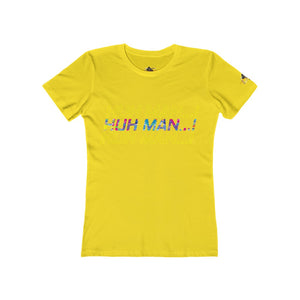 Huh Man...Impact! (Women's)