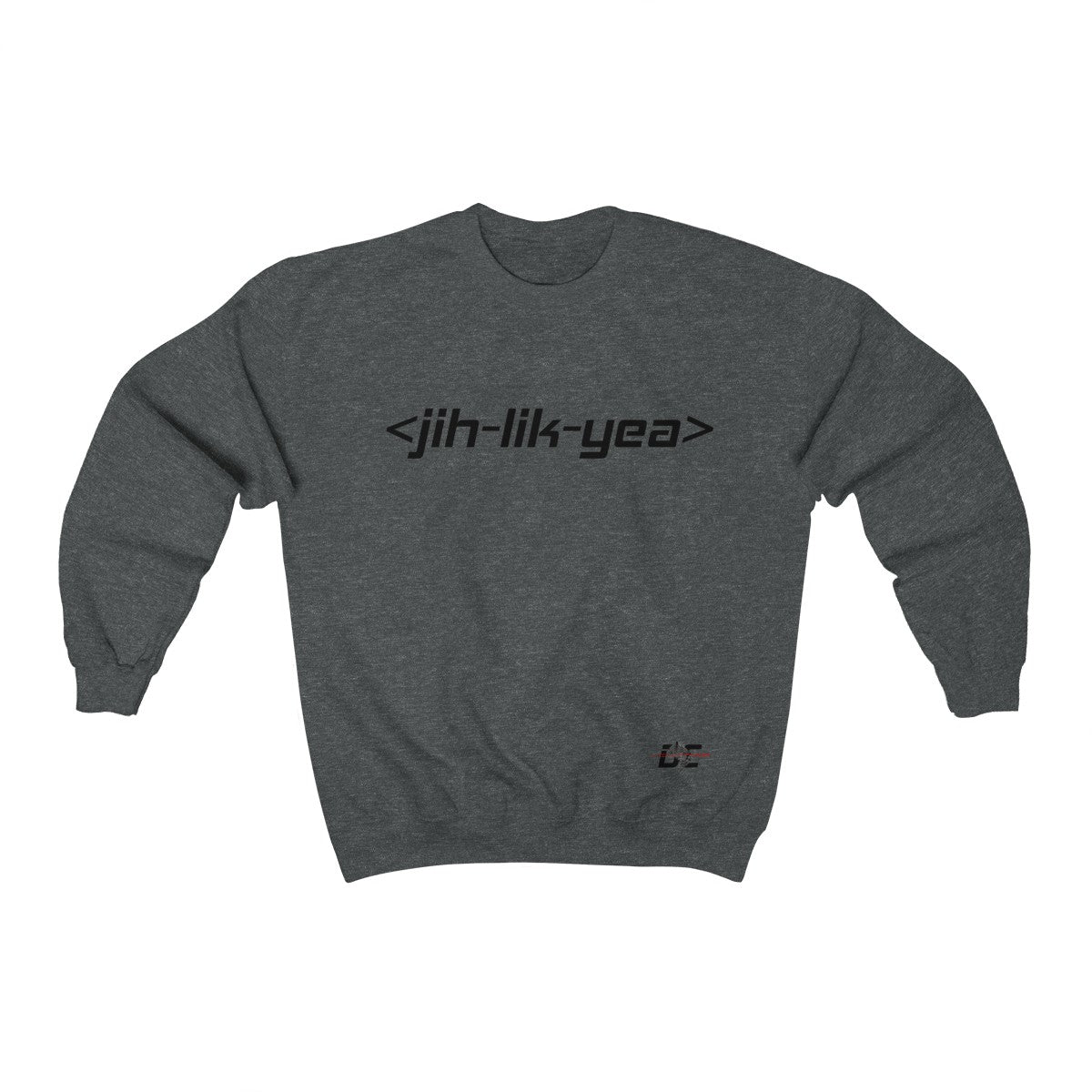 Jih Lik Yea Sweatshirt (Unisex)