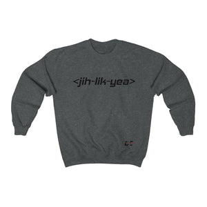 Jih Lik Yea Sweatshirt (Unisex)