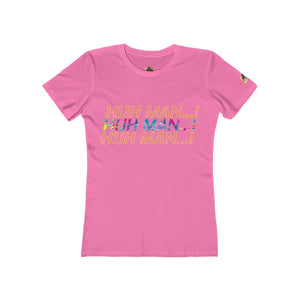 Huh Man...Impact! (Women's)