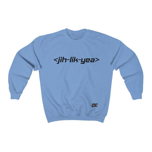 Jih Lik Yea Sweatshirt (Unisex)