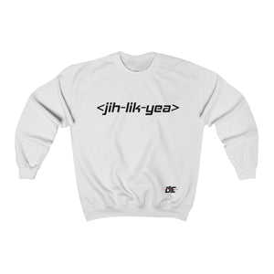 Jih Lik Yea Sweatshirt (Unisex)