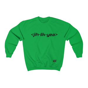 Jih Lik Yea Sweatshirt (Unisex)