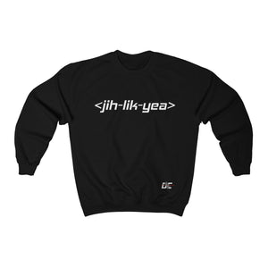 Jih Lik Yea Sweatshirt (Unisex)