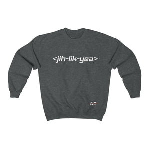Jih Lik Yea Sweatshirt (Unisex)