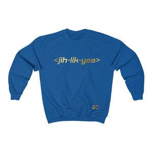 Jih Lik Yea Sweatshirt (Unisex)