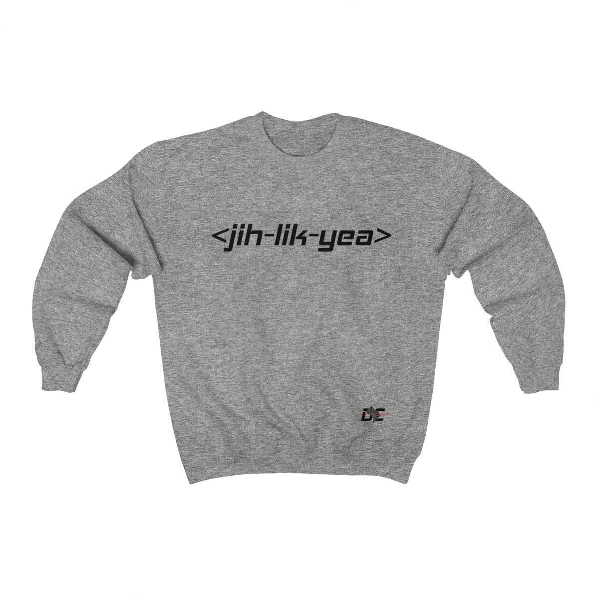 Jih Lik Yea Sweatshirt (Unisex)