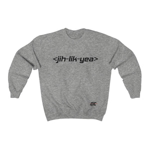 Jih Lik Yea Sweatshirt (Unisex)