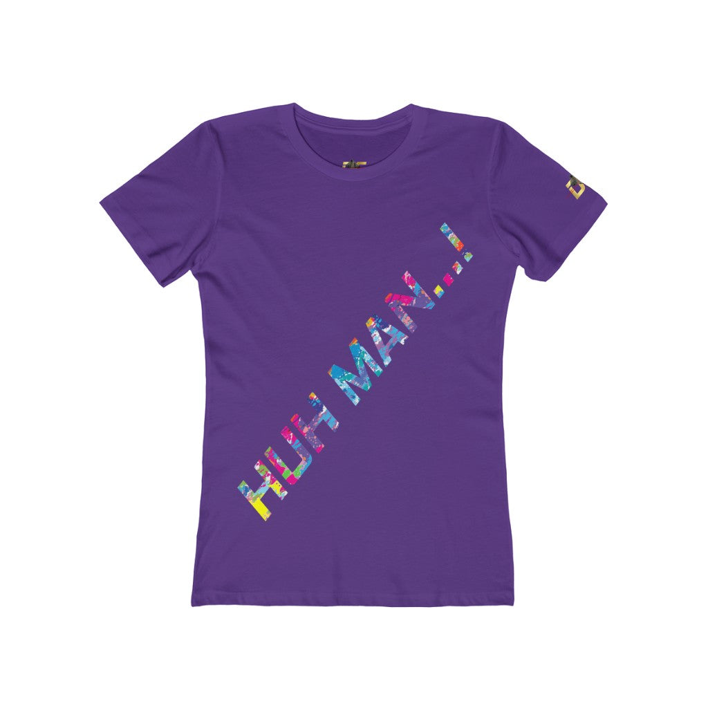 Huh Man...! (Women's)