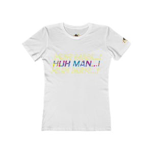 Huh Man...Impact! (Women's)