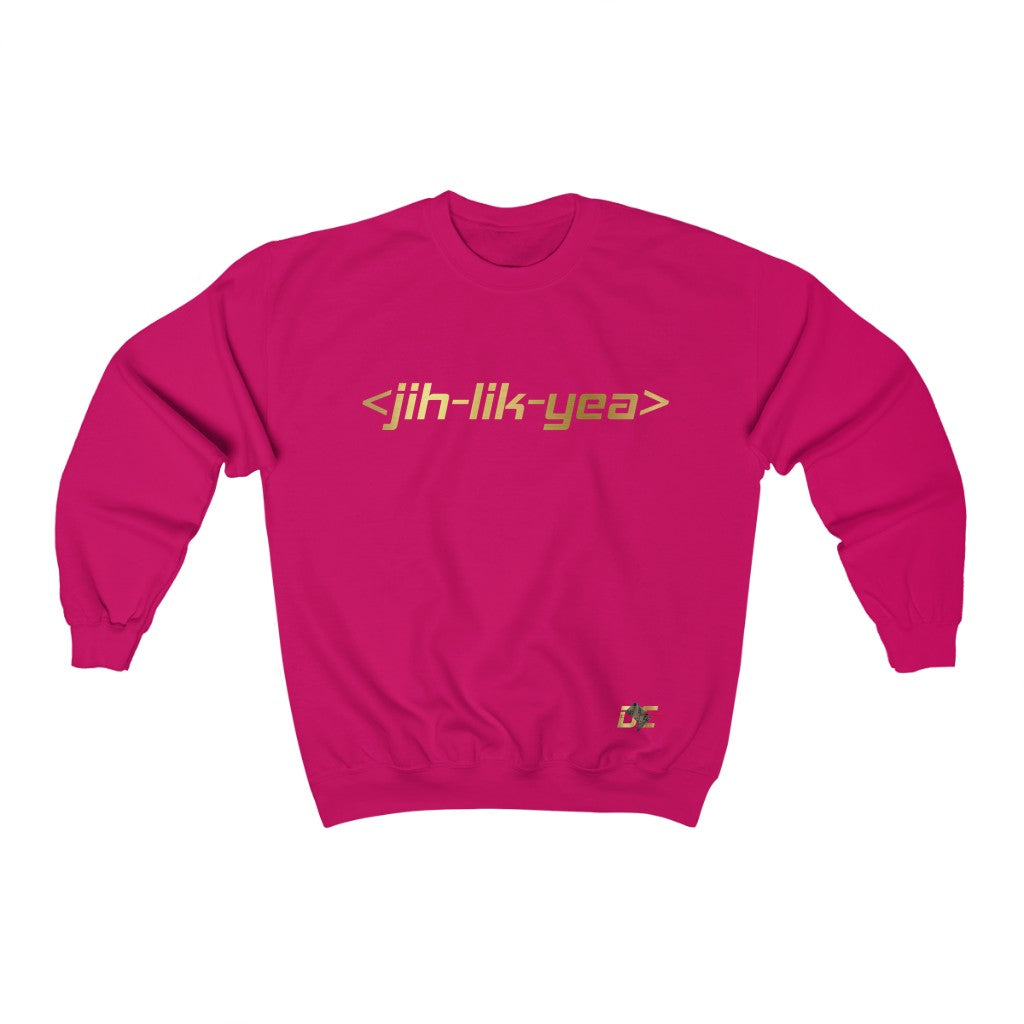 Jih Lik Yea Sweatshirt (Unisex)