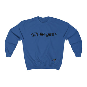 Jih Lik Yea Sweatshirt (Unisex)