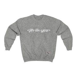 Jih Lik Yea Sweatshirt (Unisex)