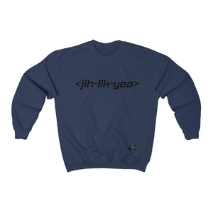 Jih Lik Yea Sweatshirt (Unisex)