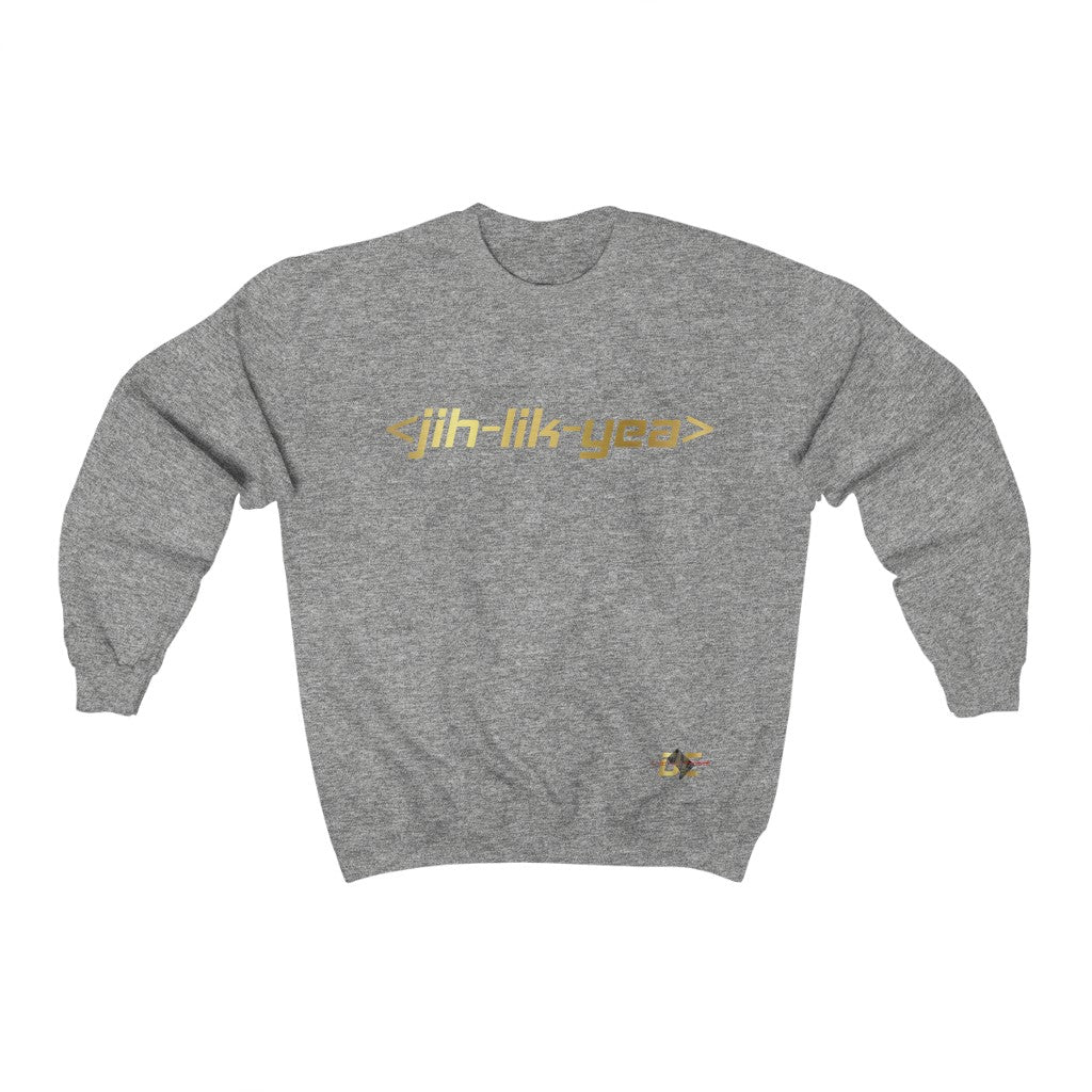 Jih Lik Yea Sweatshirt (Unisex)