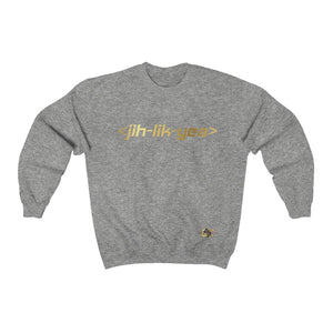 Jih Lik Yea Sweatshirt (Unisex)
