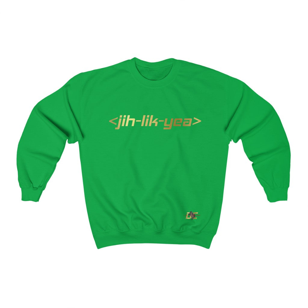 Jih Lik Yea Sweatshirt (Unisex)
