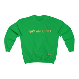 Jih Lik Yea Sweatshirt (Unisex)