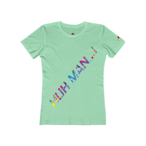 Huh Man...! (Women's)